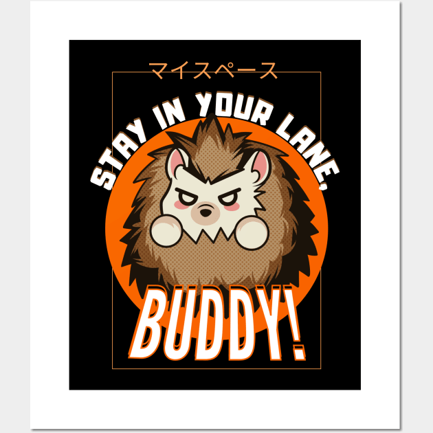 hedgehog, Stay in your lane, buddy! Wall Art by antcpjr682-mariartsdesigns